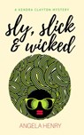 Sly, Slick & Wicked - Angela Henry - 9798201573553
