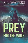 Prey for the Wolf - S.L. Waters - 9798201576318