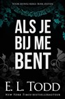 Als je bij me bent - E. L. Todd - 9798201588007