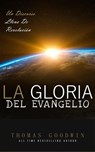 La gloria del evangelio - Thomas Goodwin - 9798201589158
