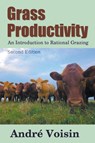 Grass Productivity - Andre Voisin ; Dr Robert C Worstell - 9798201615178
