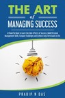 The Art of Managing Success - Pradip N Das - 9798201618162