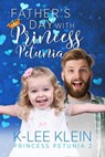Father's Day with Princess Petunia - K-lee Klein - 9798201626167
