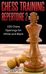 Chess Training Repertoire 2 - Tim Sawyer - 9798201633226
