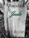 Porcelain Jade - Stacey Williams - 9798201638184