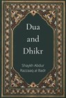 Dua and Dhikr - Shaykh Abdur Razzaaq al Badr - 9798201641399