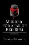 Murder for a Jar of Red Rum - Patricia Meredith - 9798201642211