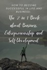 How to become successful in life and business - MITTELSTAEDT,  Max - 9798201643690