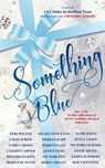 Something Blue (A Sweet Romance Anthology) - Teri Wilson ; Lacey Baker ; Caro Carson ; Cassidy Carter ; Melinda Curtis ; Marianne Evans ; Nicole Flockton ; Shirley Jump ; Makenna Lee ; Janice Lynn ; Tif Marcelo ; Robyn Neeley ; Annie Rains ; Susan Sands ; Victoria Schade ; Lizzie Shane ; Sasha Summe - 9798201646271