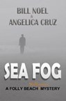Sea Fog - Bill Noel - 9798201646882