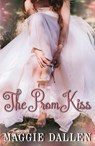 The Prom Kiss - Maggie Dallen - 9798201671556