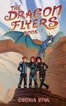 The Dragon Flyers - Book One - Cynthia Star - 9798201673192