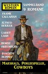 Marshals, Pokerspieler, Cowboys: Western Roman Sammelband 9 Romane - Alfred Bekker ; Frank Callahan ; Larry Lash ; Joachim Honnef ; Horst Friedrichs - 9798201673390