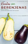 Recetas con berenjenas - Platos deliciosos para cada ocasión - Mattis Lundqvist - 9798201673949
