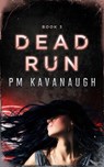 Dead Run - PM Kavanaugh - 9798201682767