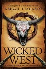 Wicked West - Abigail Linhardt ; C. Marry Hultman ; James Lopez ; Frank Sawielijew ; KN Nguyen ; Jon Gerung ; Jude Reid ; Jasiah Witkofsky ; R.J. Howell ; Steven Street - 9798201682835