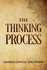 The Thinking Process - George Lowell Tollefson - 9798201690649
