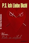 P.S. Ich Liebe Dich: Wenn Liebe So Einfach Wäre - Robertino Bedenian, Dr. - 9798201694234