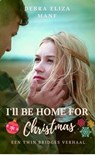 I'll be home for Christmas - Debra Eliza Mane - 9798201696306
