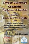 Crypto Currency Creation The Advent of Dogecoin and How to Create Your Own Crypto Coin - DirtyB1k3r Doty DB13 - 9798201708924
