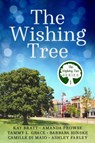 The Wishing Tree - Kay Bratt ; Amanda Prowse ; Tammy L. Grace ; Barbara Hinske ; Camille Di Maio ; Ashley Farley - 9798201711344