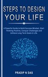 Steps to Design Your Life - Pradip N Das - 9798201717780