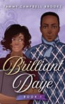 Brilliant Daye - Tammy Campbell Brooks - 9798201745295