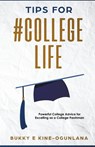 Tips for #CollegeLife - Bukky Ekine-Ogunlana - 9798201759490