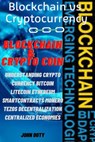 Blockchain And CryptoCoin. Understanding Crypto-Currency. Bitcoin Litecoin Etherum Smart Contracts Monero Tezos Decentralization Centralized Economies - DirtyB1k3r Doty DB13 - 9798201766429