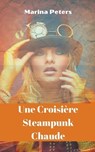 Une Croisiere Steampunk Chaude - PETERS,  Marina - 9798201769864