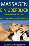 Massagen: Ein Überblick Über Westliche Und Östliche Massagetechniken - Dr. Robertino Bedenian - 9798201777265