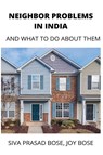 Neighbor Problems in India - Siva Prasad Bose ; Joy Bose - 9798201778132