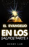 el evangelio en los salmos parte 3 - Henry Law - 9798201784362