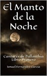 El Manto de la Noche - Ismael Fernández García - 9798201806545