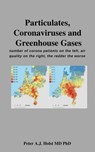 Particulates, Coronaviruses and Greenhouse Gases - Peter A.J. Holst MD PhD - 9798201813277
