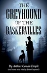 The Greyhound of the Baskervilles - John Gaspard ; Arthur Conan Doyle - 9798201819101