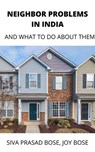 Neighbor Problems in India - Siva Prasad Bose ; Joy Bose - 9798201832551