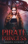 The Pirate Princess - Joanna Jackson - 9798201848491