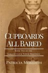 Cupboards All Bared - Patricia Meredith - 9798201849870