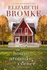 The House Around the Corner - Elizabeth Bromke - 9798201857561