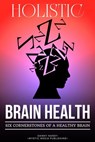 Holistic Brain Health (6 Cornerstones of a Healthy Brain) - Danny Nandy - 9798201859169