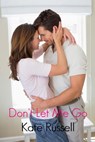 Don't Let Me Go - Kate Russell - 9798201859695