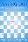 Playing Out: Swings and Roundabouts - Paul Douglas Lovell - 9798201866471