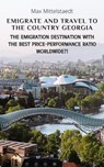 Emigrate and Travel to the Country Georgia - Max Mittelstaedt - 9798201869540