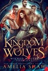 Kingdom of Wolves : A Paranormal Reverse Harem Romance - Amelia Shaw - 9798201869670