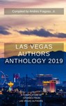 Las Vegas Authors Anthology 2019 - Andres Fragoso Jr ; Paul Atreides ; Keech Ballard ; Ned Barnett ; Anderson Black ; Darlien Breeze ; A.L. Campbell ; Tamia Dow ; Tracy Downey ; Lauryn Dyan ; Nadia Fox ; IM Humanity ; Kristine Johnson ; Colin Mole ; Chema Montecristo ; Nancy Nelson ; John  - 9798201871505