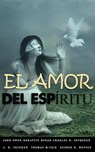 El amor del Espíritu - HORATIUS BONAR ; John Owen ; Charles H. Spurgeon ; C. R. Vaughan ; Dr. M'Crie ; G.D. Watson - 9798201875817