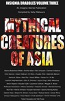 Mythical Creatures of Asia - Kelly Matsuura ; Toshiya Kamei ; Joyce Chng ; Alanna Robertson-Webb ; Ben Umayam ; Carmen Indalecio ; Jacek Wilkos ; Umiyuri Katsuyama ; Vonnie Winslow Crist ; Russell Hemmell ; D.J. Elton ; Jo Wu ; Maggie D. Brace - 9798201878047