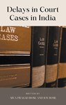 Delays in Court Cases in India - Siva Prasad Bose ; Joy Bose - 9798201880361