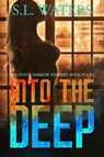 Into the Deep - S.L. Waters - 9798201880866